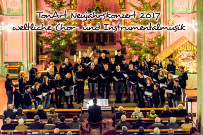 TonArt Neujahrskonzert 2017 weltliche Chor- und Instrumentalmusik
